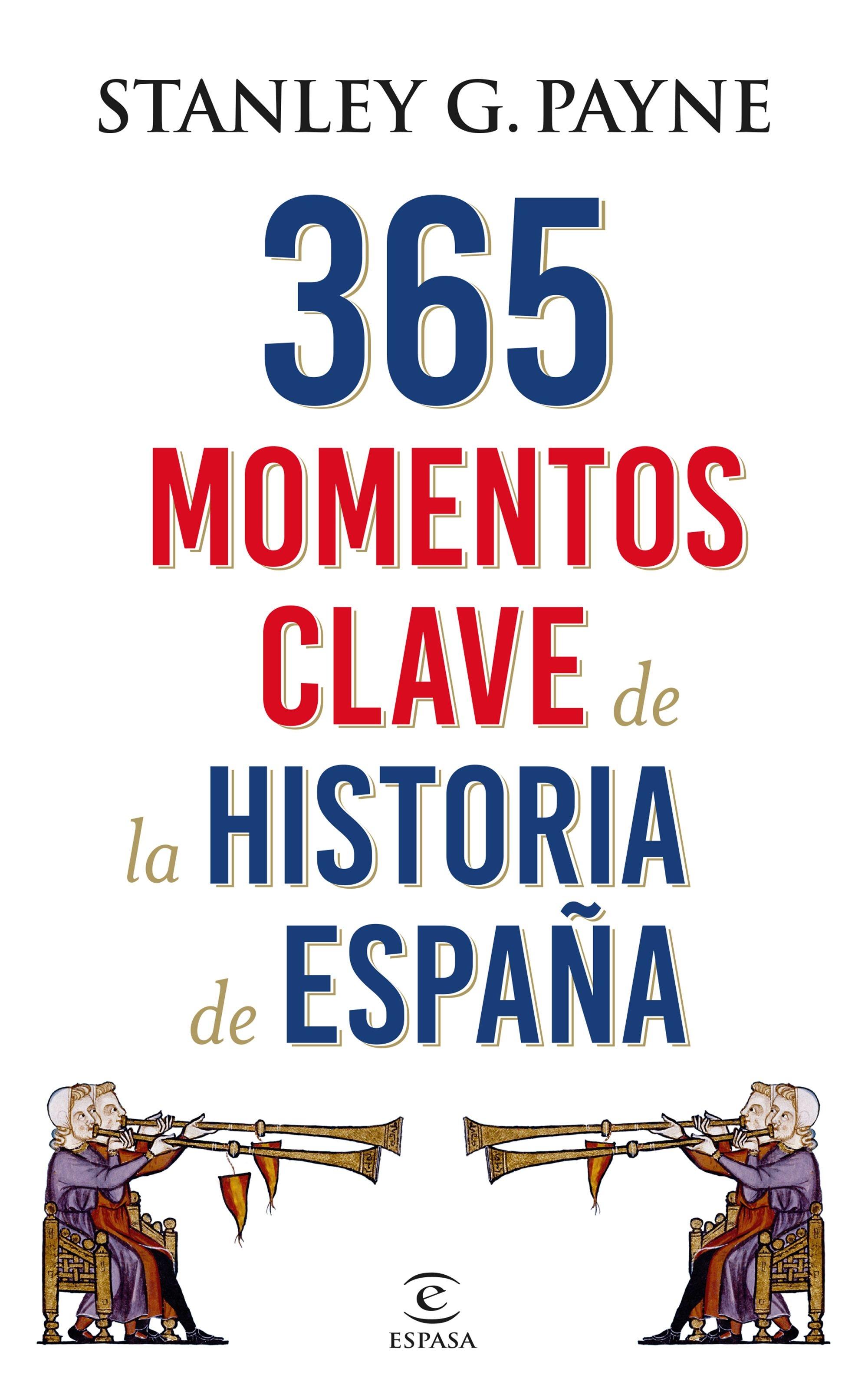 365 MOMENTOS CLAVE DE LA HISTORIA DE ESPAÑA. 