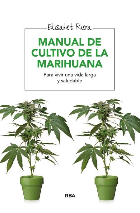 MANUAL DE CULTIVO DE LA MARIHUANA. 