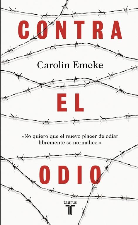 CONTRA EL ODIO. UN ALEGATO EN DEFENSA DE LA PLURALIDAD DE PENSAMIENTO, LA TOLERANCIA Y LA LIBERTAD.