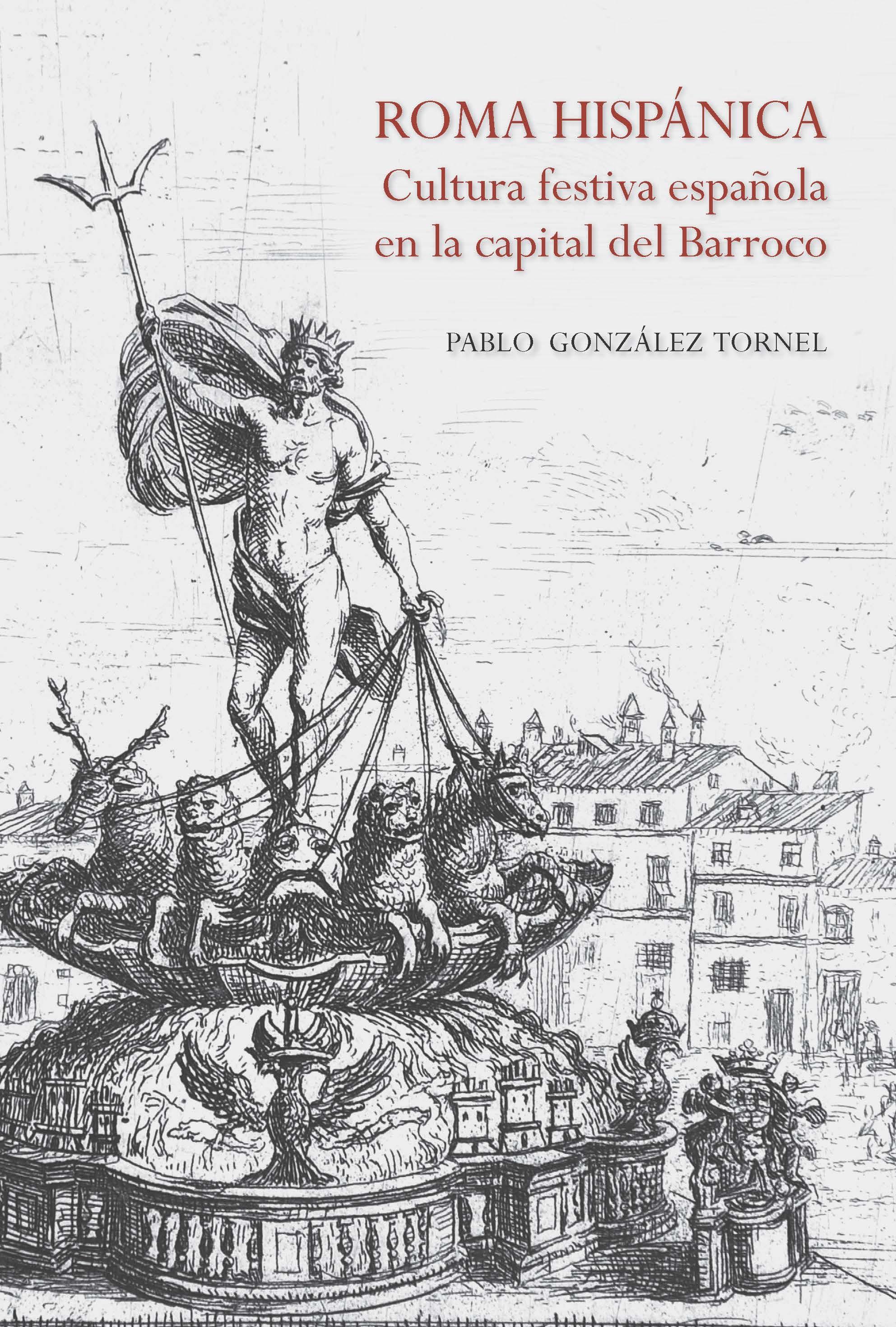 ROMA HISPÁNICA "CULTURA FESTIVA ESPAÑOLA EN LA CAPITAL DEL BARROCO". 