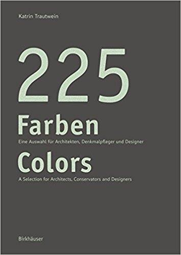 225 FARBEN COLORS. A SELECTION FOR PAINTERS AND CONSERVATORS, ARCHITECTS AND DESIGNERS.