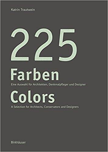 225 FARBEN COLORS. A SELECTION FOR PAINTERS AND CONSERVATORS, ARCHITECTS AND DESIGNERS. 