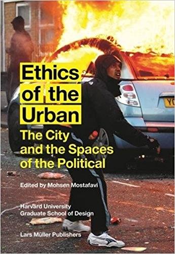 ETHICS OF THE URBAN. THE CITY AND THE SPACES OF THE POLITICAL