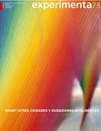 EXPERIMENTA Nº 73. SMART CITIES: CIUDADES Y CIUDADANOS INTELIGENTES. 