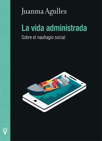 VIDA ADMINISTRADA, LA "SOBRE EL NAUFRAGIO SOCIAL"