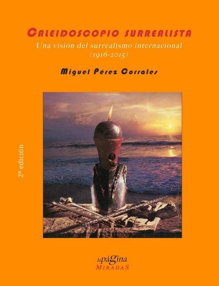 CALEIDOSCOPIO SURREALISTA  "UNA VISION DEL SURREALISMO INTERNACIONAL (1916-2015)". 