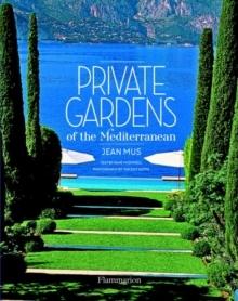 PRIVATE GARDENS OF THE MEDITERRANEAN. . 