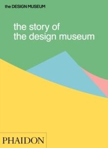 STORY OF THE DESING MUSEUM. 
