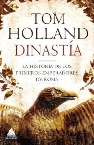 DINASTÍA "LA HISTORIA DE LOS PRIMEROS EMPERADORES DE ROMA"