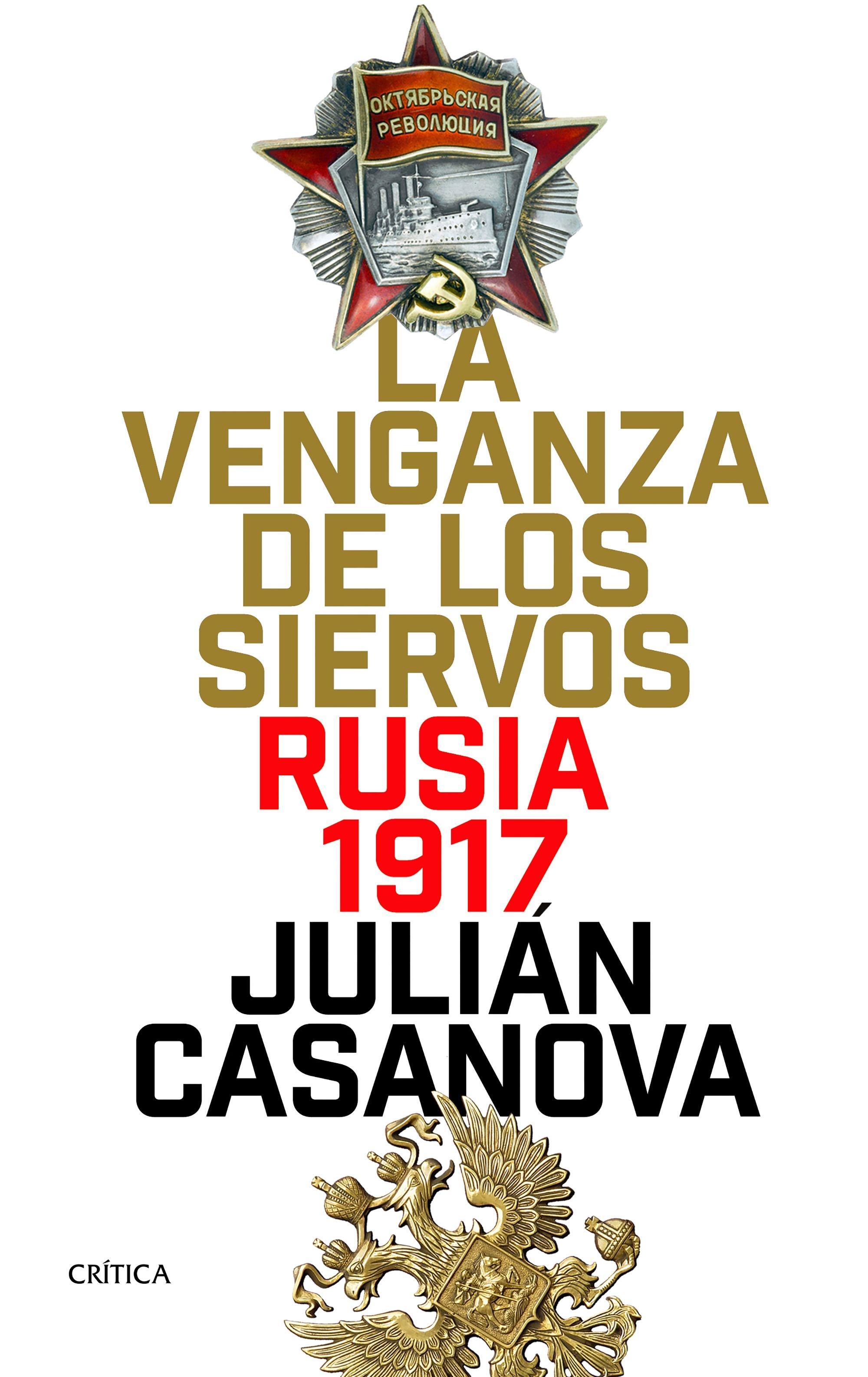 LA VENGANZA DE LOS SIERVOS "RUSIA 1917"