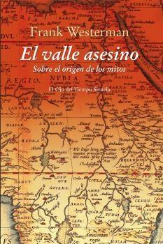 EL VALLE ASESINO. SOBRE EL ORÍGEN DE LOS MITOS