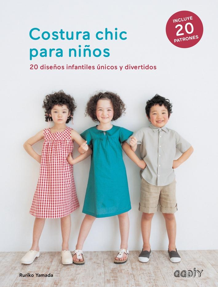 COSTURA CHIC PARA NIÑOS "20 DISEÑOS INFANTILES ÚNICOS Y DIVERTIDOS". 