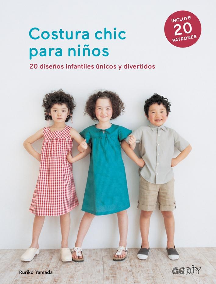 COSTURA CHIC PARA NIÑOS "20 DISEÑOS INFANTILES ÚNICOS Y DIVERTIDOS"