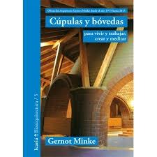 CUPULAS Y BOVEDAS "PARA VIVIR Y TRABAJAR, CREAR Y MEDITAR"