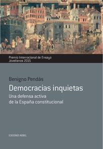 DEMOCRACIAS INQUIETAS. UNA DEFENSA ACTIVA DE LA ESPAÑA CONSTITUCIONAL "UNA DEFENSA ACTIVA DE LA ESPAÑA CONSTITUCIONAL"