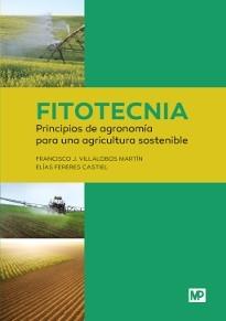 FITOTECNIA: PRINCIPIOS DE AGRONOMÍA PARA UNA AGRICULTURA SOSTENIBLE. 