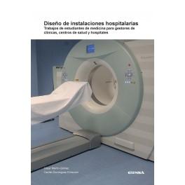 DISEÑO DE INSTALACIONES HOSPITALARIAS "TRABAJOS DE ESTUDIANTES DE MEDICINA PARA GESTORES DE CLINICAS". 