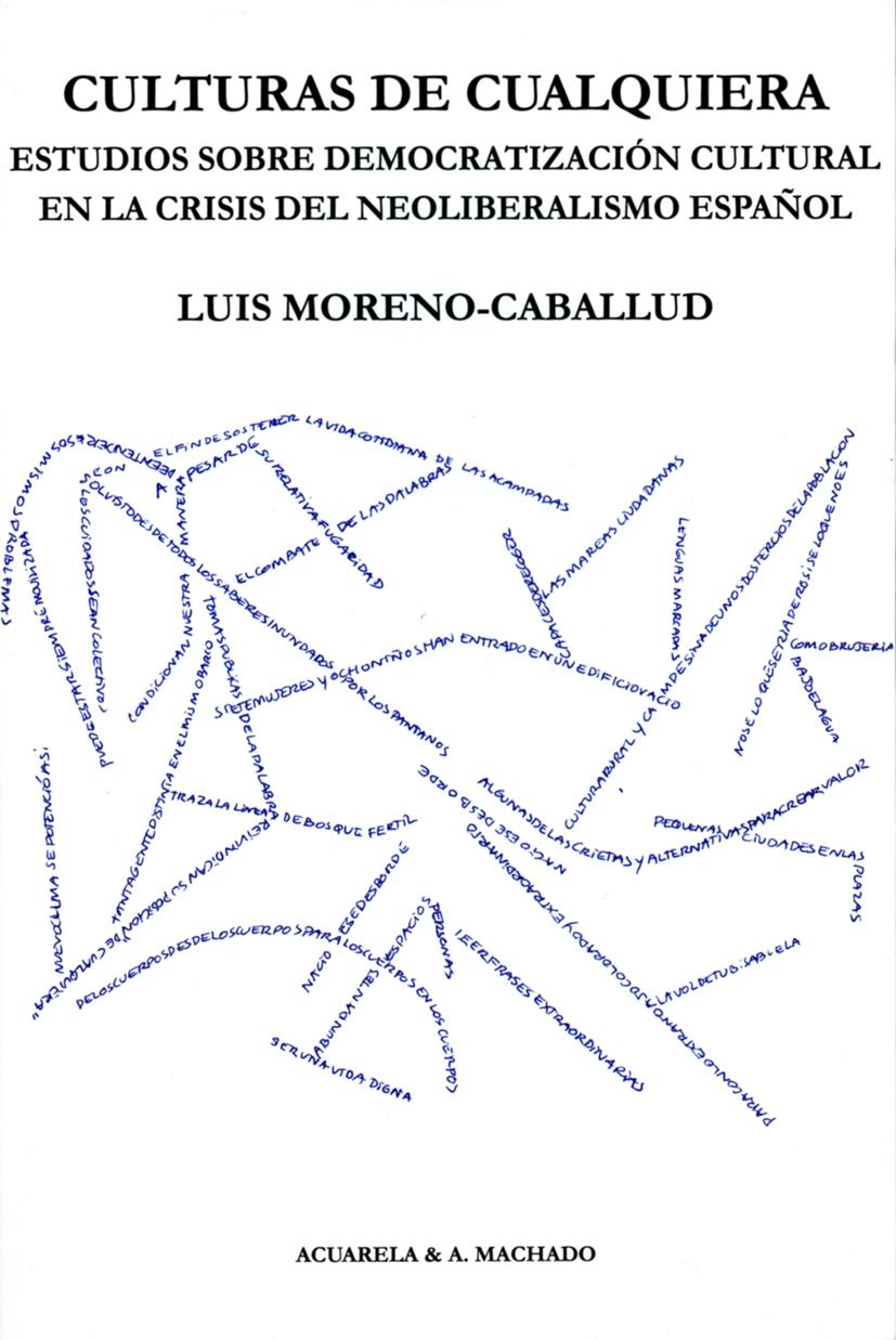 CULTURAS DE CUALQUIERA "ESTUDIOS SOBRE DEMOCRATIZACIÓN CULTURAL EN LA CRISIS DEL NEOLIBERALISMO".