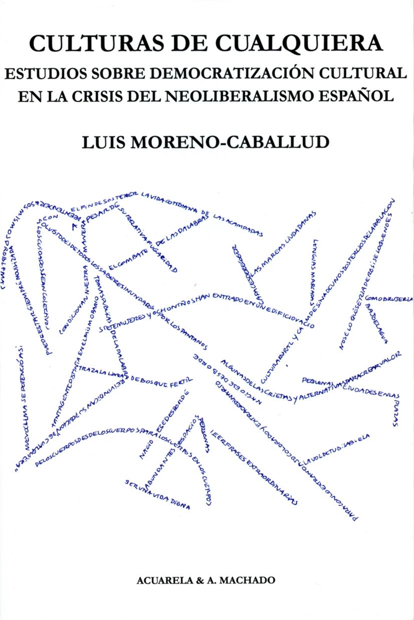 CULTURAS DE CUALQUIERA "ESTUDIOS SOBRE DEMOCRATIZACIÓN CULTURAL EN LA CRISIS DEL NEOLIBERALISMO". 