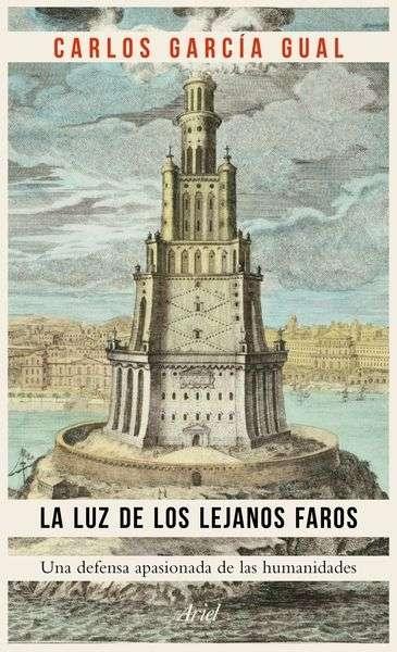 LA LUZ DE LOS LEJANOS FAROS "UNA DEFENSA APASIONADA DE LAS HUMANIDADES"