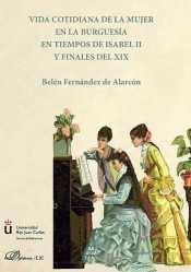 VIDA COTIDIANA DE LA MUJER EN LA BURGUESÍA EN TIEMPOS DE ISABEL II Y FINALES DEL