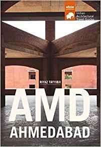 AMD-AHMEDABAD "ARCHITECTURAL TRAVEL GUIDE OF AHMEDABAD". 