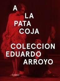 A LA PATA COJA. COLECCION EDUARDO ARROYO