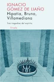 HIPATIA, BRUNO, VILLAMEDIANA. TRES TRAGEDIAS DEL ESPIRITU