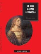 OBRA MAESTRA DESCONOCIDA, LA