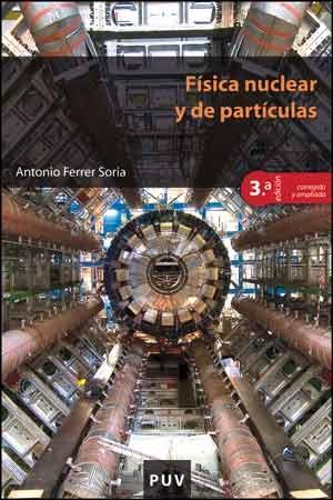 FISICA NUCLEAR Y DE PARTICULAS. 3ª EDICION CORREGIDA Y AUMENTADA. 