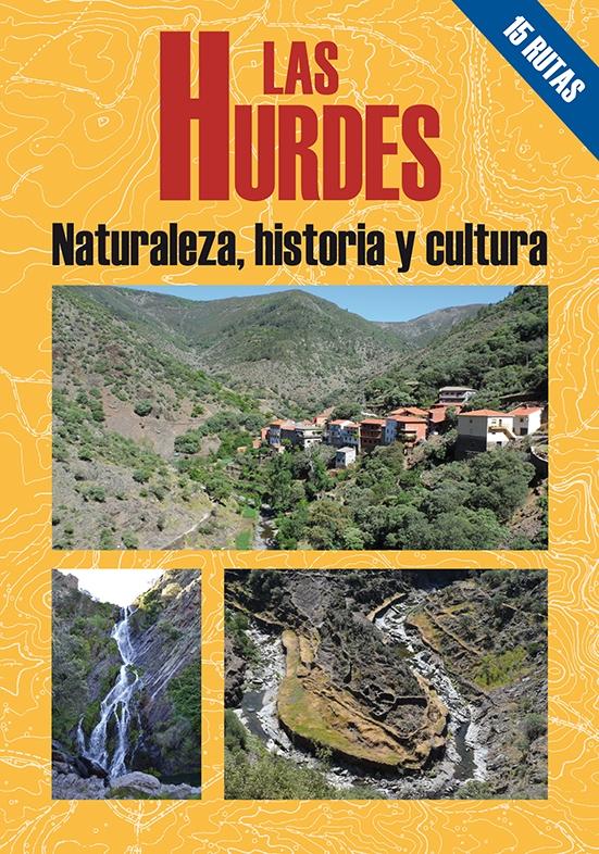 LAS HURDES, NATURALEZA HISTORIA Y CULTURA