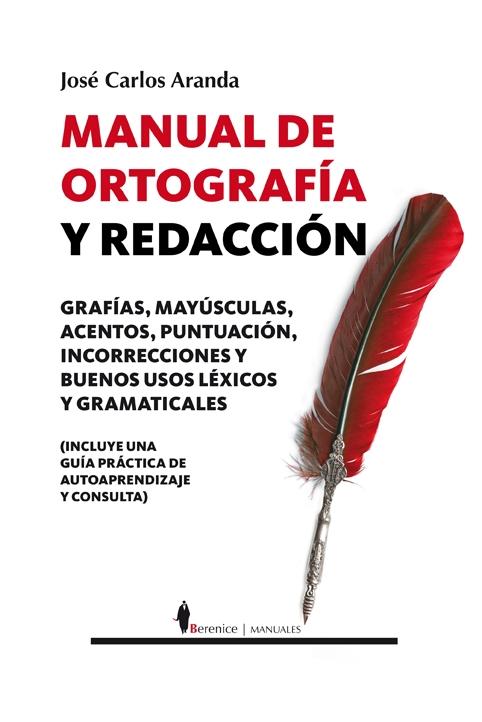 MANUAL DE ORTOGRAFÍA Y REDACCIÓN "GRAFÍAS, MAYÚSCULAS, ACENTOS, PUNTUACIÓN, INCORRECCIONES Y". 