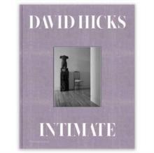 DAVID HICKS INTIMATE. A WORDL OF PRIVATE INTERIORS