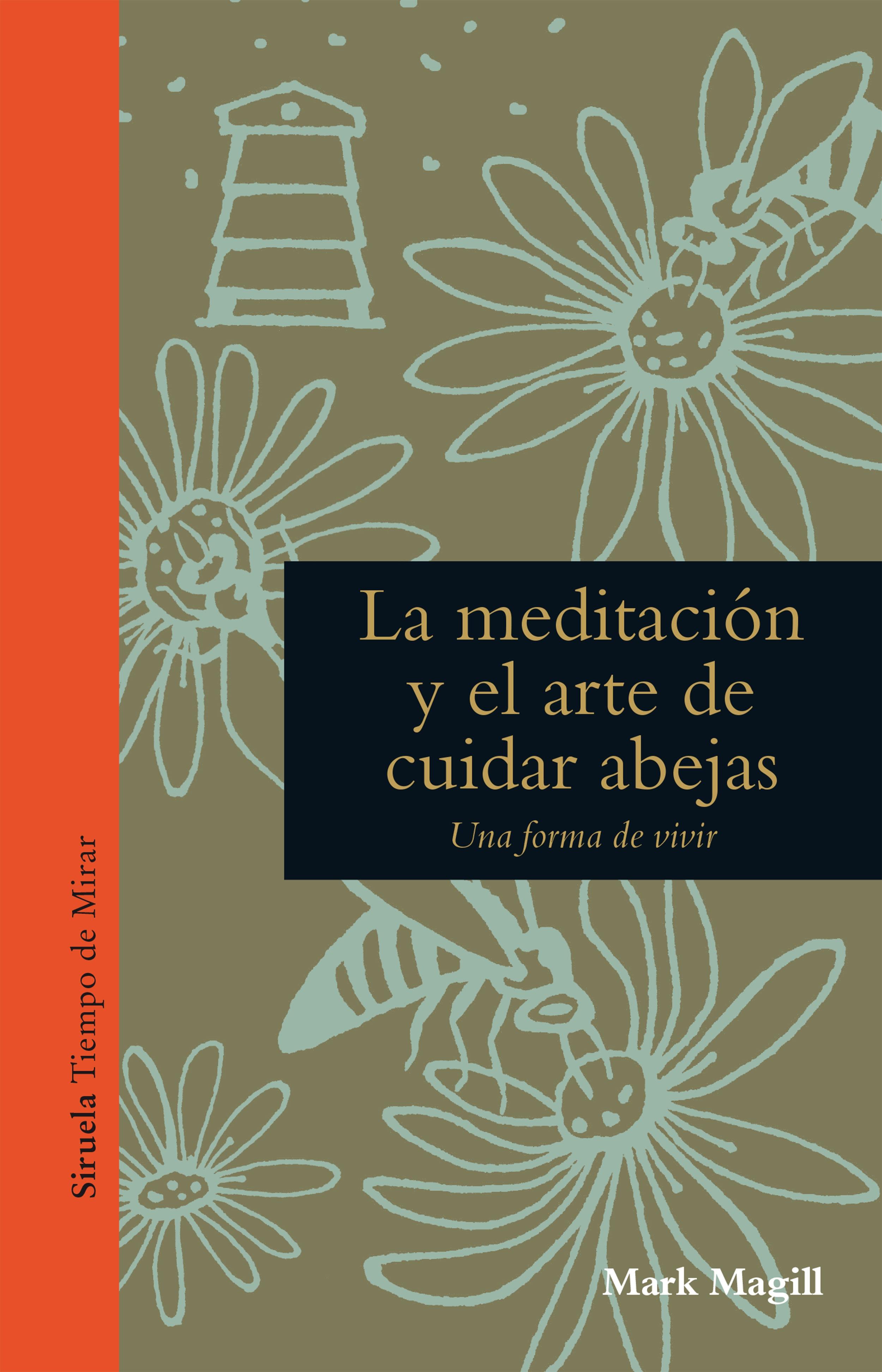 LA MEDITACIÓN Y EL ARTE DE CUIDAR ABEJAS "UNA FORMA DE VIVIR".