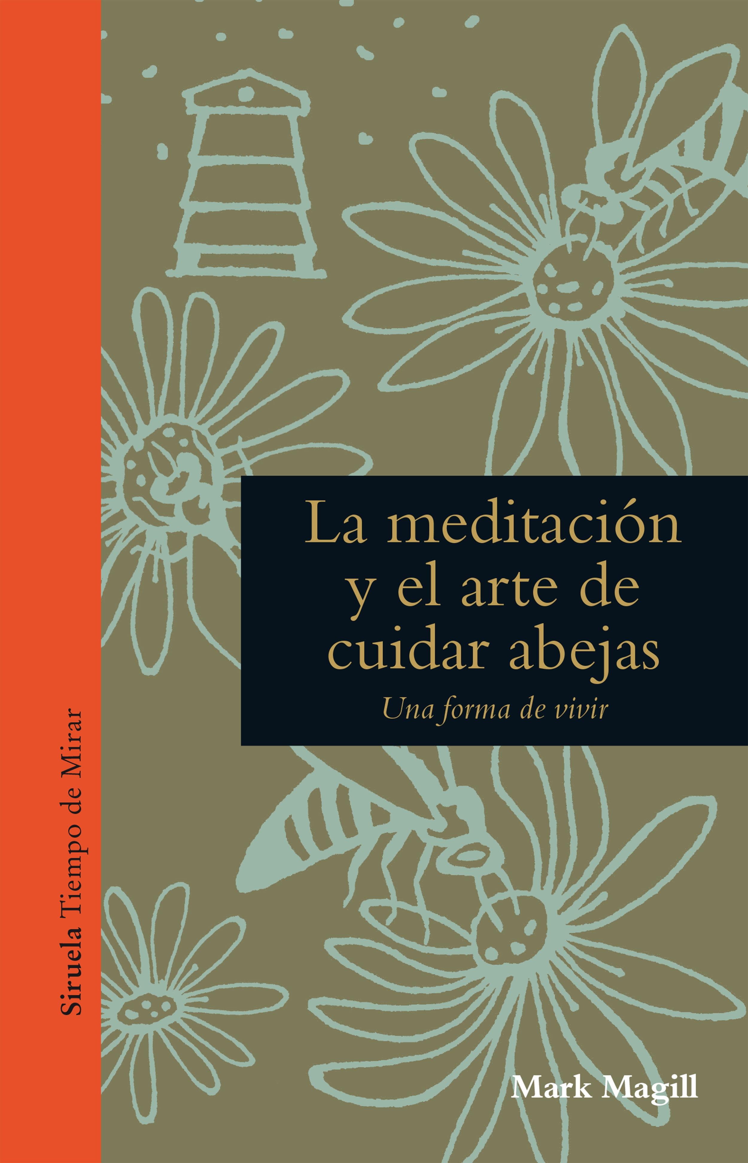 LA MEDITACIÓN Y EL ARTE DE CUIDAR ABEJAS "UNA FORMA DE VIVIR". 