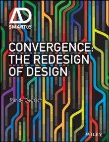 CONVERGENCE : THE REDESIGN OF DESIGN.