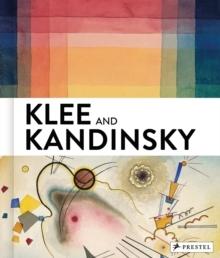 KLEE & KANDINSKY: NEIGHBORS, FRIENDS, RIVALS. 