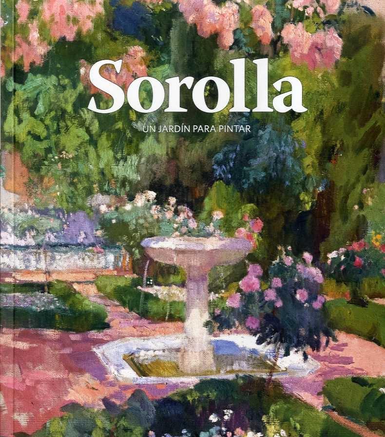 SOROLLA. UN JARDÍN PARA PINTAR. 