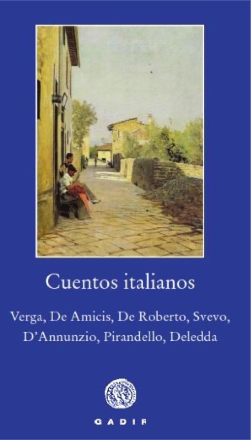 CUENTOS ITALIANOS "VERGA, DE AMICIS, DE ROBERTO, SVEVO, D'ANNUNZIO, PIRANDELLO, DELEDDA"