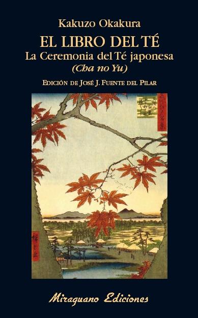 LIBRO DEL TE,  EL. LA CEREMONIA DEL TE JAPONESA (CHA NO YU). 