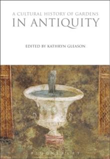 CULTURAL HISTORY OF GARDENS IN ANTIQUITY, A