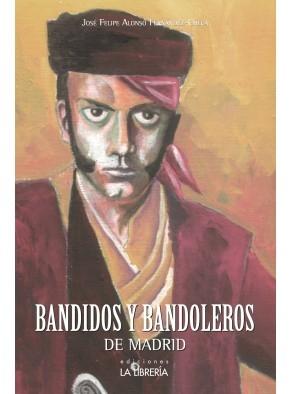 BANDIDOS Y BANDOLEROS DE MADRID. 
