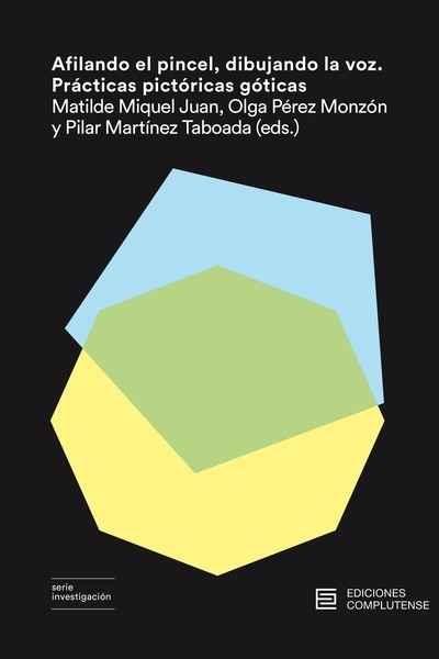 AFILANDO EL PINCEL, DIBUJANDO LA VOZ "PRÁCTICAS PICTÓRICAS GÓTICAS".
