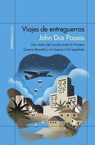 VIAJES DE ENTREGUERRAS "UNA VISIÓN DEL MUNDO ENTRE LA PRIMERA GUERRA MUNDIAL Y LA GUERRA CIVIL E". 