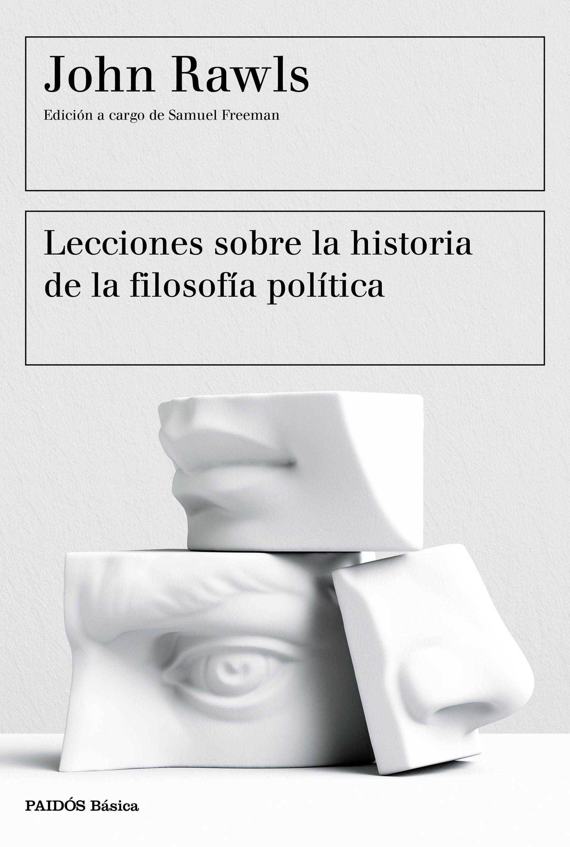 LECCIONES SOBRE LA HISTORIA DE LA FILOSOFÍA POLÍTICA "EDICIÓN A CARGO DE SAMUEL FREEMAN". 