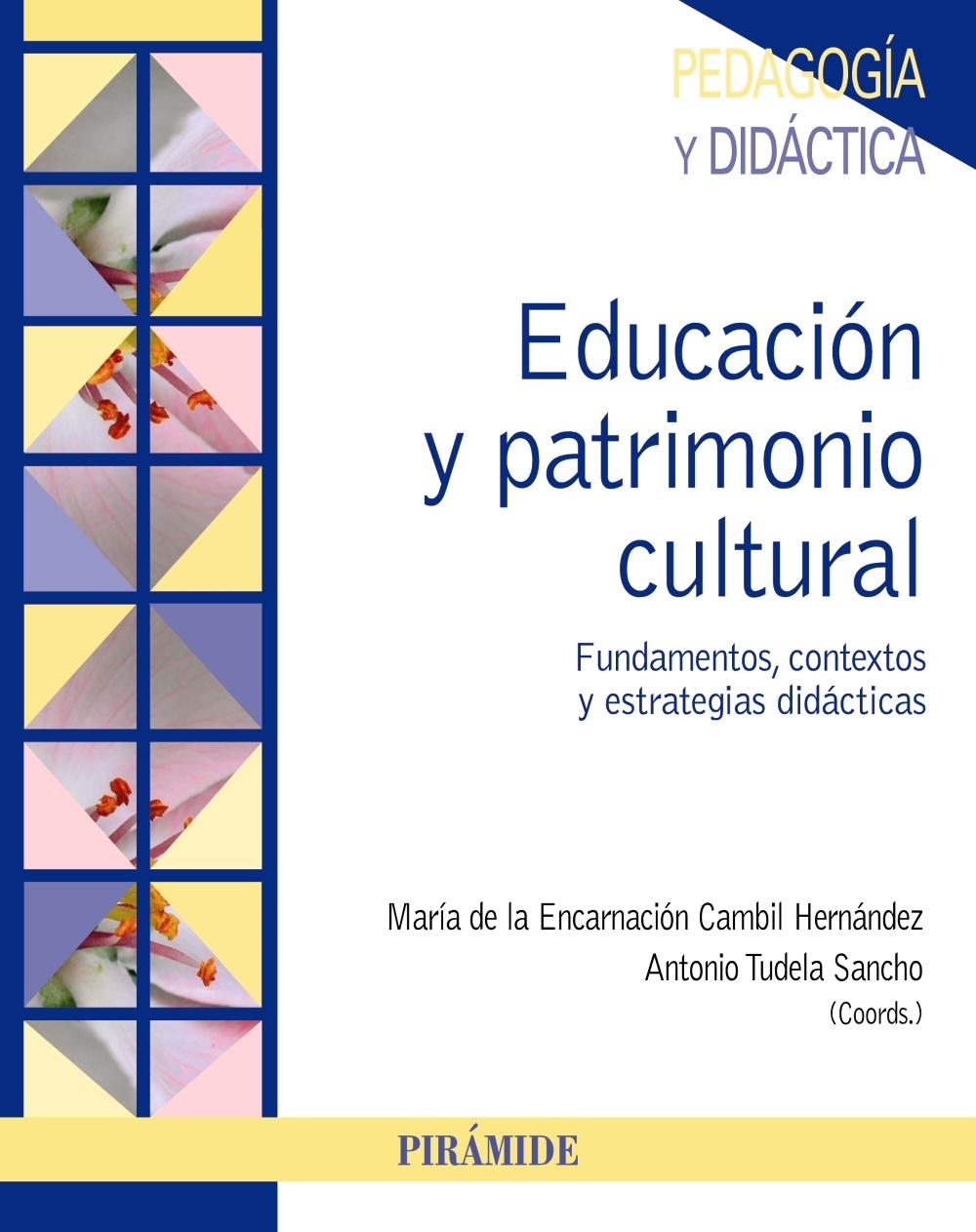 EDUCACIÓN Y PATRIMONIO CULTURAL "FUNDAMENTOS, CONTEXTOS Y ESTRATEGIAS DIDÁCTICAS". 