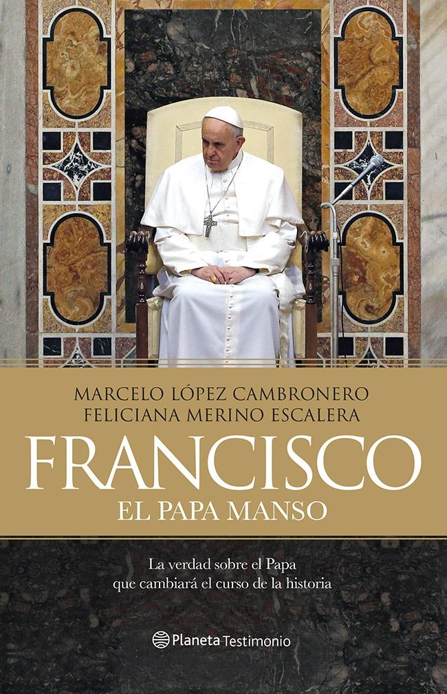 FRANCISCO "EL PAPA MANSO". 