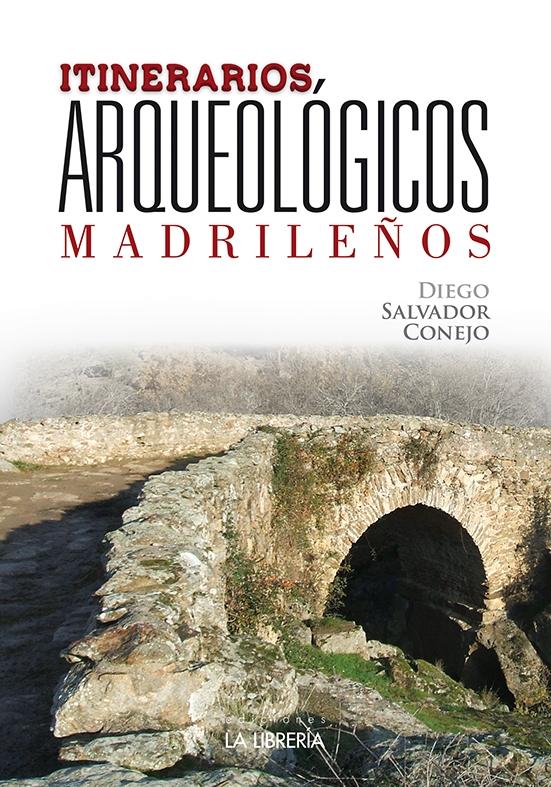 ITINERARIOS ARQUEOLÓGICOS MADRILEÑOS. 