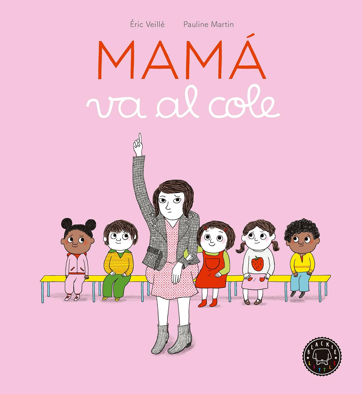 MAMÁ VA AL COLE. 