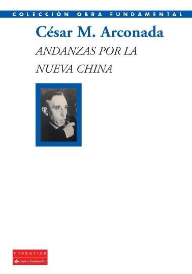 ANDANZAS POR LA NUEVA CHINA. 